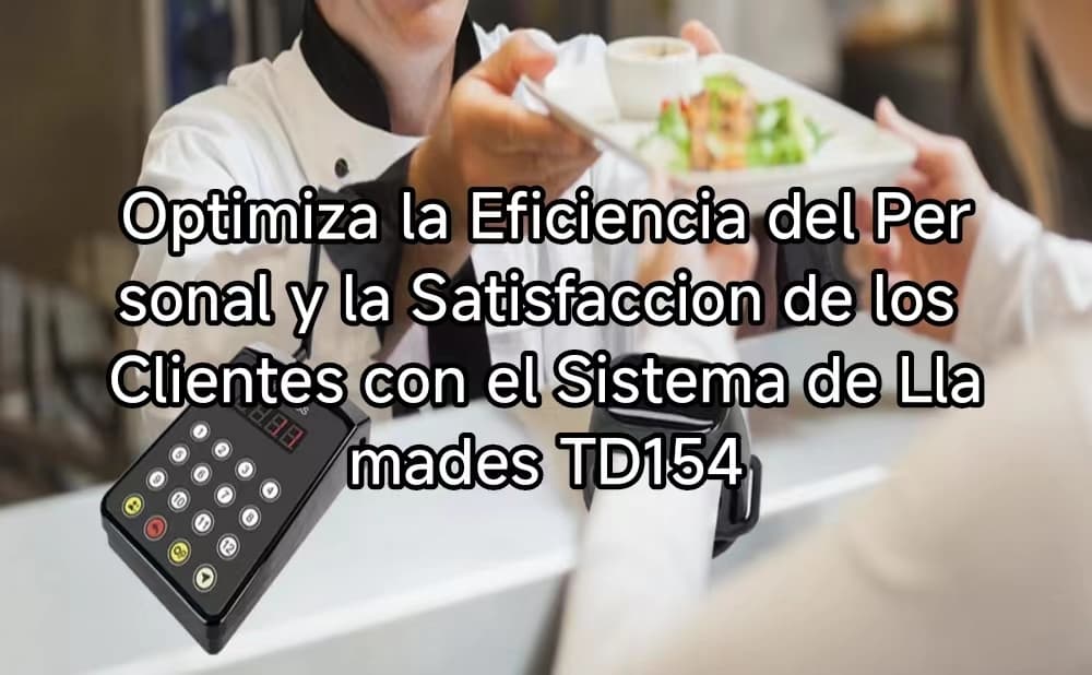 Optimiza la Eficiencia del Personal y la Satisfacción de los Clientes con el Sistema de Llamadas TD154